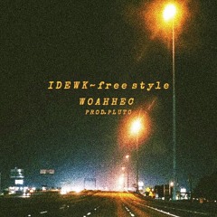 I D E W K-freestyle ( prod. PLUTO )