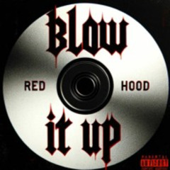 Red Hood (CL) - Blow It Up (Original Mix)