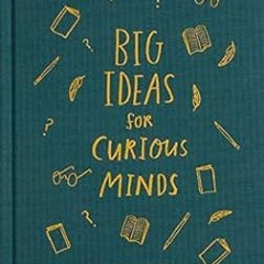 [Download] KINDLE 📙 Big Ideas for Curious Minds: An Introduction to Philosophy by Th