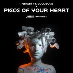 Meduza Ft. Goodboys - Piece Of Your Heart (Ebrax Bootleg)**FreeDownload**
