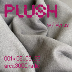 plush ep 1 w. venus - 6 March 2025