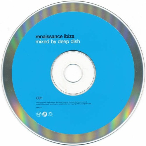 Stream Renaissance: Ibiza - Mixed by Deep Dish - CD 1 by Iridium