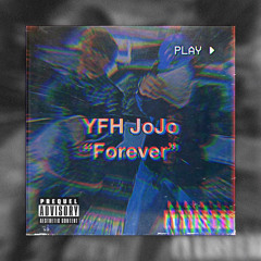 YFH JoJo - “Forever”