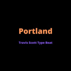 Travis Scott Type Beat - "Portland"