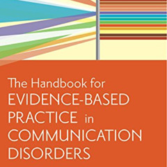Get KINDLE ✔️ The Handbook for Evidence-Based Practice in Communication Disorders by