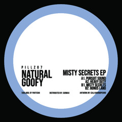 PILLZ 07 NATURAL GOOFY - MISTY SECRETS EP