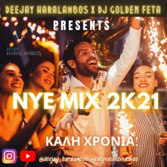 NYE Mix  FT Deejay Haralambos X  DJ Golden Feta HQ