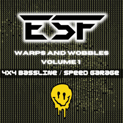 Warps And Wobbles Vol 1 - 4x4 Bassline / Speed Garage - Mixed by ESF