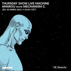 Thursday Show Live Machine Amarou invite Mechanism C. - 30 Mars 2023