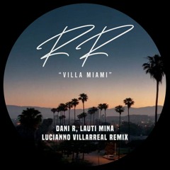 Dani R, Lauti Mina - Villa Miami (Original Mix)