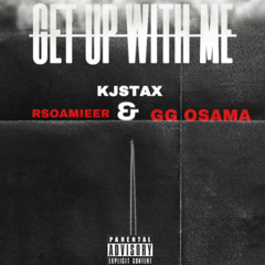 GET UP WIT ME ft RSOAMIEER & GG OSAMA