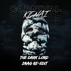 Kenai - Carnival (The Dark Lord Zaag Edit)