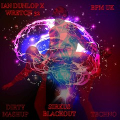 Ian Dunlop X Wretch 32 - Sirkus Blackout (BPM UK LIVE DIRTY MASHUP) FREE DL
