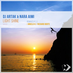 DJ Artak & Nara Aimi - Light Shine (Angelo-K Break Love Mix)