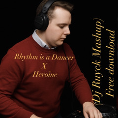 Rhythm is a Dancer Derb x Heroine (DJ RUYCK And DJ BOUTJE MASHUP FILTERED) Free Download