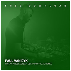 FREE DOWNLOAD : Paul Van Dyk - For An Angel (Dylan Deck Unofficial remix)