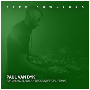 Paul Van Dyk - For An Angel (Dylan Deck Unofficial Remix)