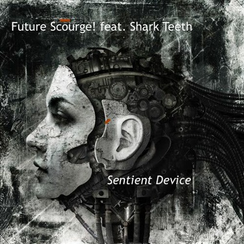 Future Scourge! feat. Shark Teeth - "Sentient Device"