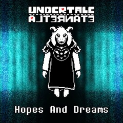 [UNDERTALE: ALTERNATE] Hopes and Dreams (Cover)