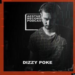 DIZZY POKE - We Are Aesthetics Podcast #8