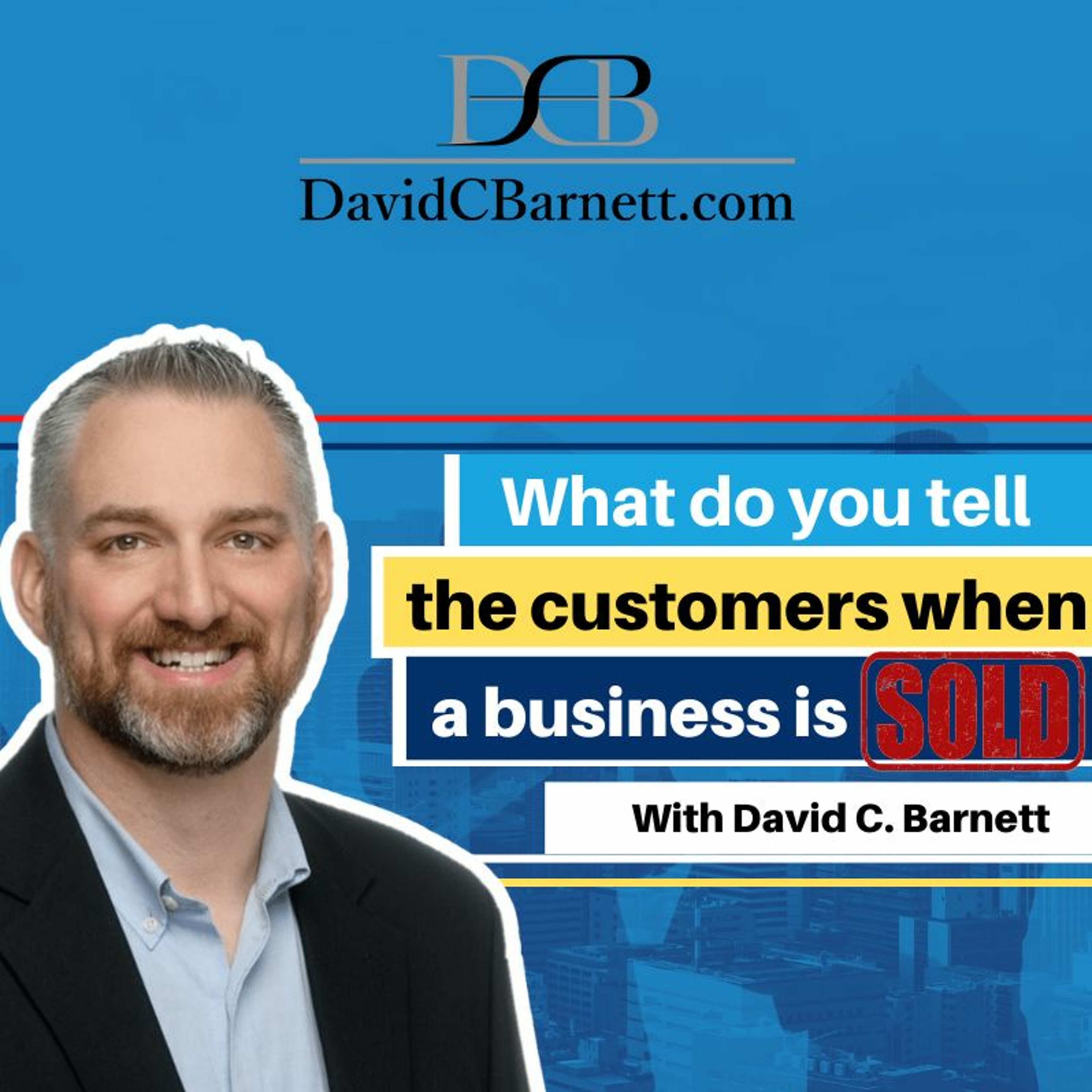 Do You Need To Tell The Customers When A Business Is Sold