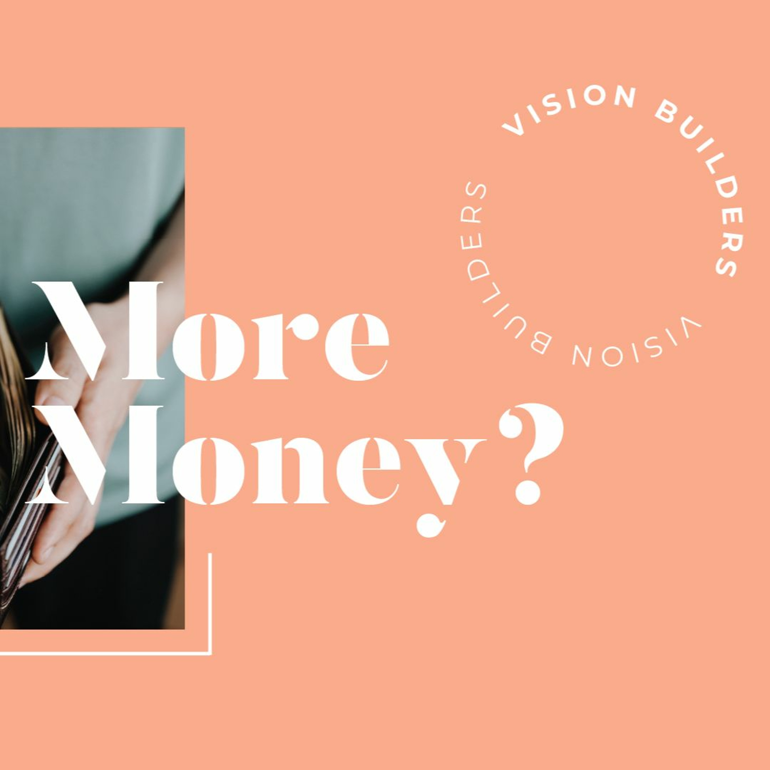 Vision Builders - More Money | Ps Chris | Sunday 18 June episode artwork