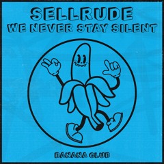 BC164 // SellRude - We Never Stay Silent