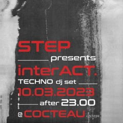 Step presents interACT. @ Cocteau - 10/03/2023 (part1)