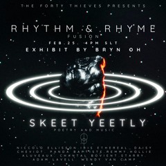 The 40 Thieves Present: Rhythm & Rhyme Fusion w/ Skeet Yeetly (Feb 25, 2024)