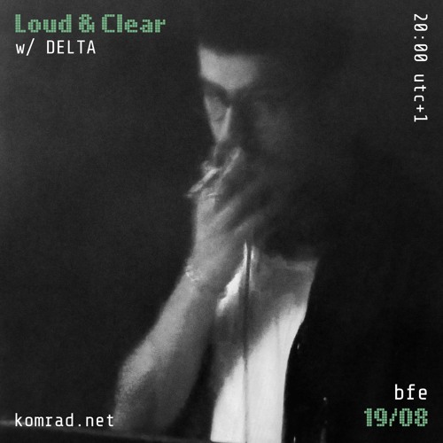 Loud & Clear 004 w/ DELTA