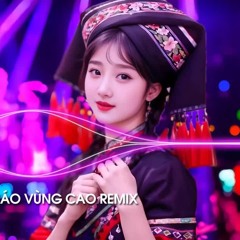Em Là Cô Giáo Vùng Cao Remix (Bản Hot TikTok) - Bản Làng Yêu Ơi Em Rời Phố Thị Remix Hot TikTok