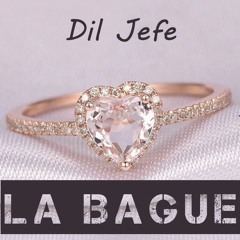 Dil Jefe - La Bague ( Yanishi Recordz )