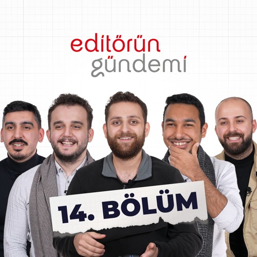 Editörün Gündemi 14. Bölüm - Bahis Reklamı | Ateşkes Kararı | Beşiktaş