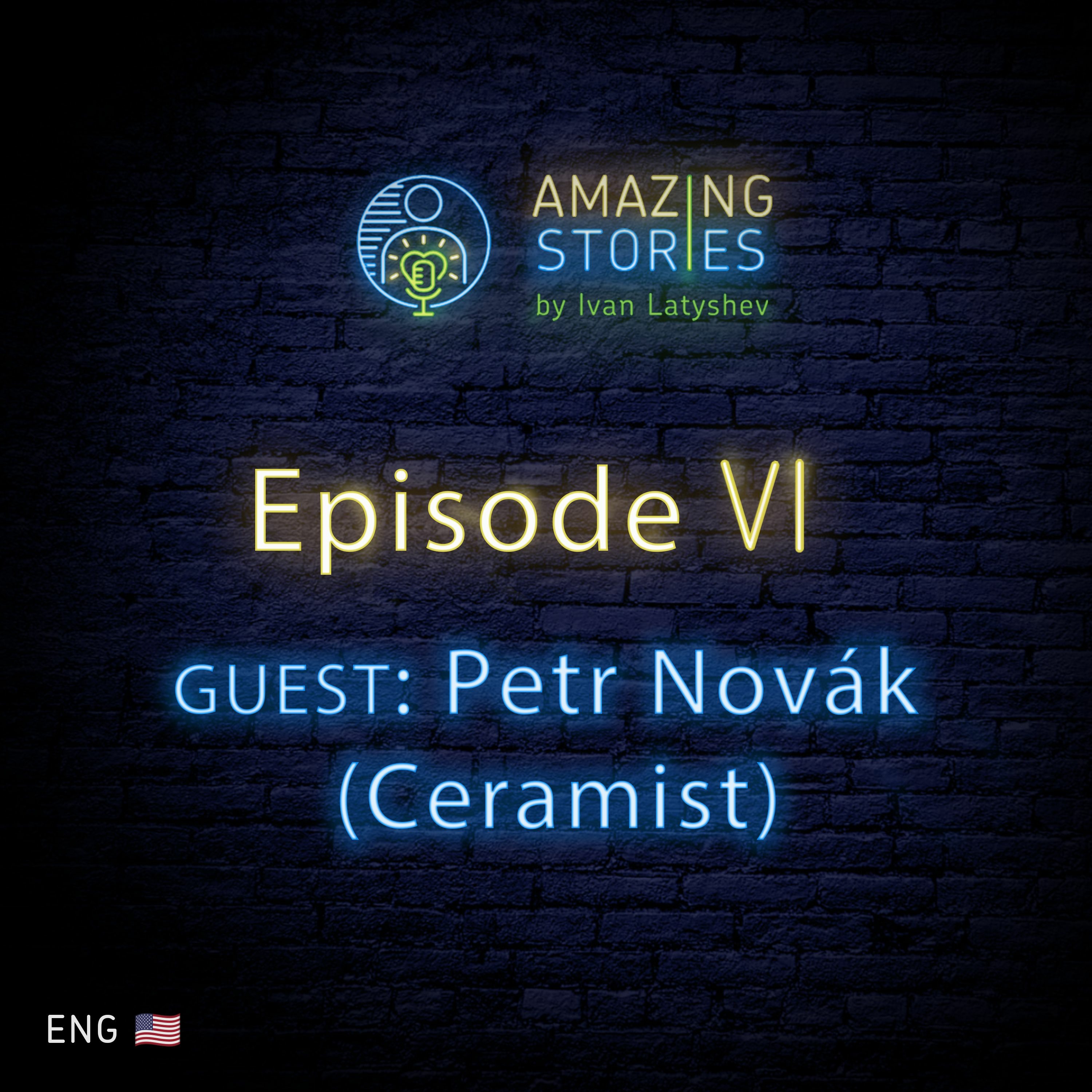 Episode VI, Petr Novák (Ceramist) ENG podcast