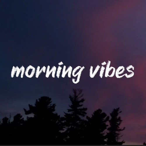 Morning Vibes