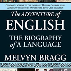 DOWNLOAD PDF 📋 The Adventure of English: The Biography of a Language by  Melvyn Brag