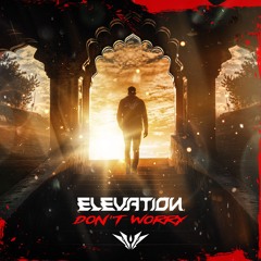 Elevation - Don't Worry