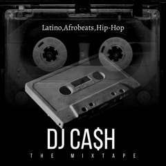 Dj CA$H The Mixtape