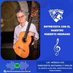 Entrevista con el Mtro. Roberto Medrano Guitarrista