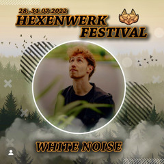 White Noise @ Hexenwerk Festival [Zauberwald] 29.07.2022