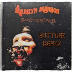 Marylin Manson - Sweet Dreams (BUTTONZ REMIX)