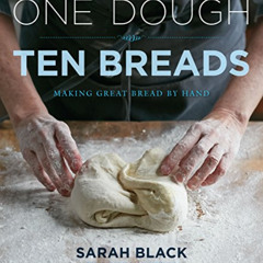 [READ] EBOOK 📂 One Dough, Ten Breads: Making Great Bread by Hand by  Sarah Black EPU