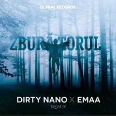 Dirty Nano X EMAA - Zburatorul (Remix)