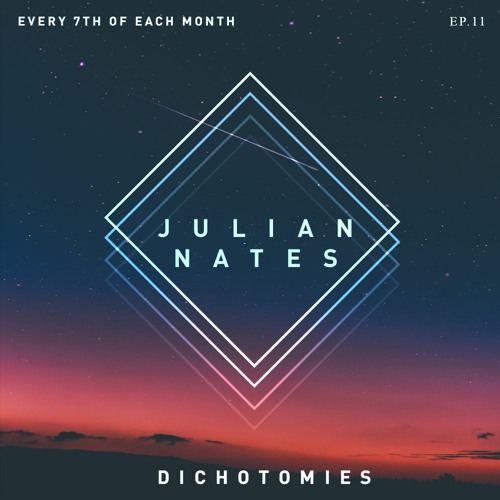 Dichotomies By Julian Nates Episode 11