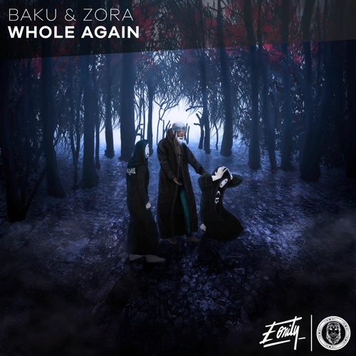 Whole Again (feat. ZORA) [Eonity Exclusive]