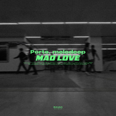 Porte, melodeep - Mad Love
