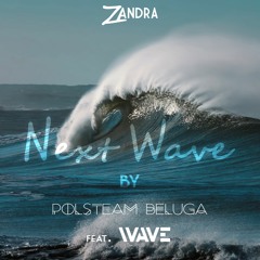 ZANDRA - Next Wave - remix by POLSTEAM BELUGA Feat. WAVE