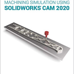 [View] PDF 💌 Machining Simulation Using SOLIDWORKS CAM 2020 by  Kuang-Hua Chang KIND