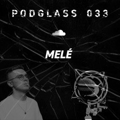 PODGLASS 033: Melé - International Buggy Robber, The End Of Bongo Loops & Who's The Best DJ on Fifa?