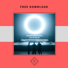 FREE DOWNLOAD: Swedish House Mafia - Ray Of Solar (Analog Context Unofficial Remix)